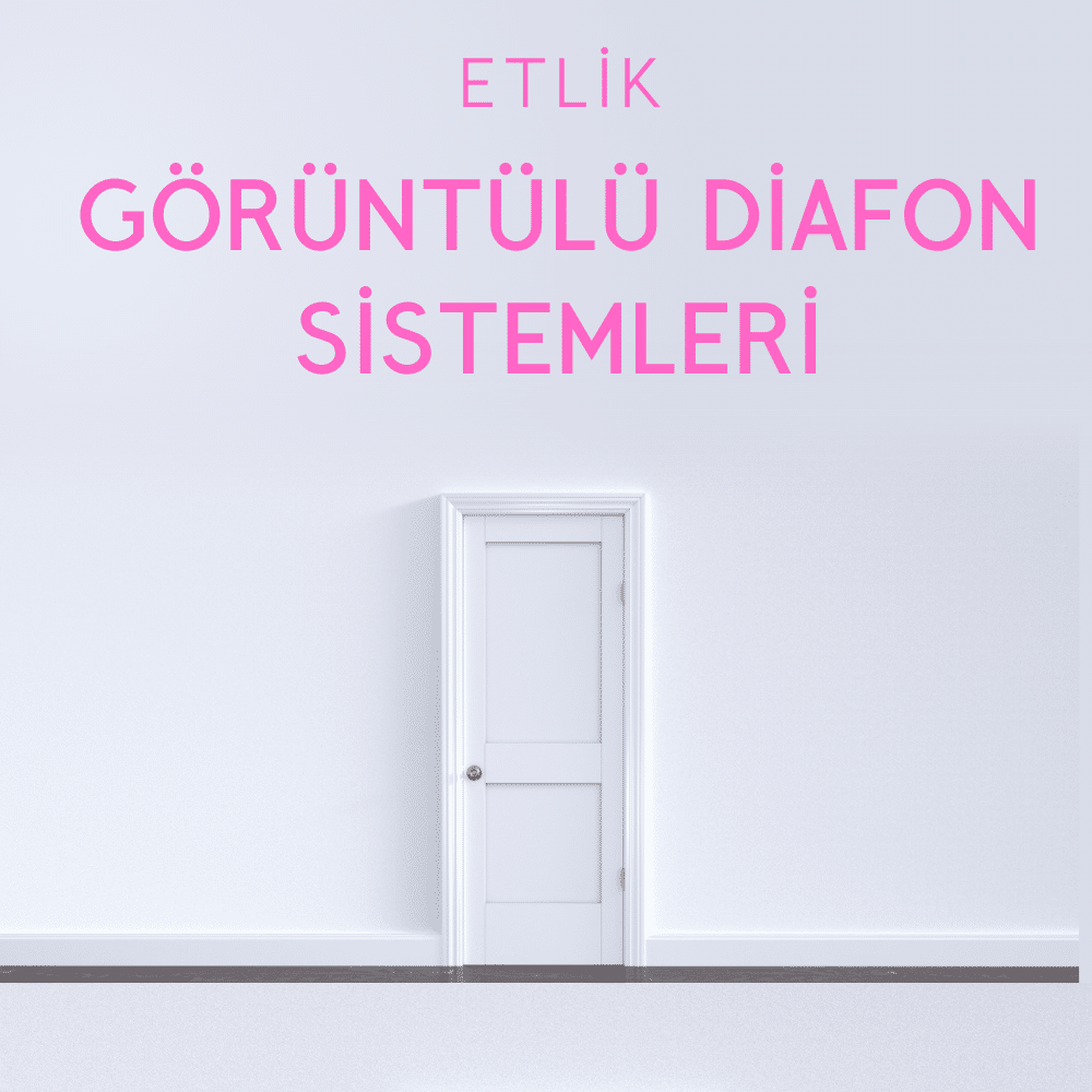 etlik görüntülü diafon sistemleri
